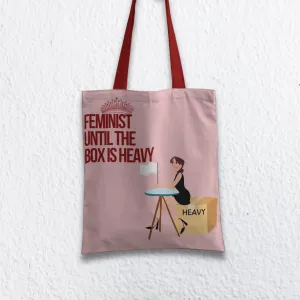 Feminist Until The Box is Heavy Tote bag with Zipper Pink