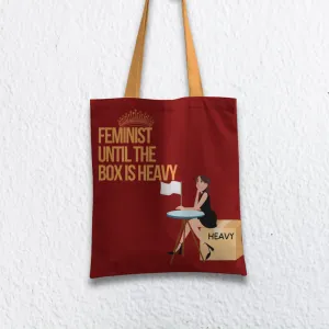 Feminist Until the Box is Heavy Tote bag With Zipper